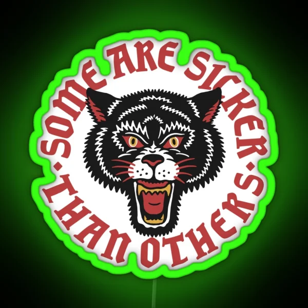 Some Are Sicker Than Others RGB Neon Sign