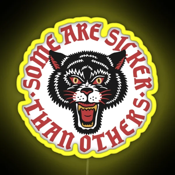 Some Are Sicker Than Others RGB Neon Sign