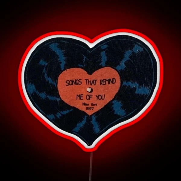 Songs That Remind Me Of You RGB Neon Sign