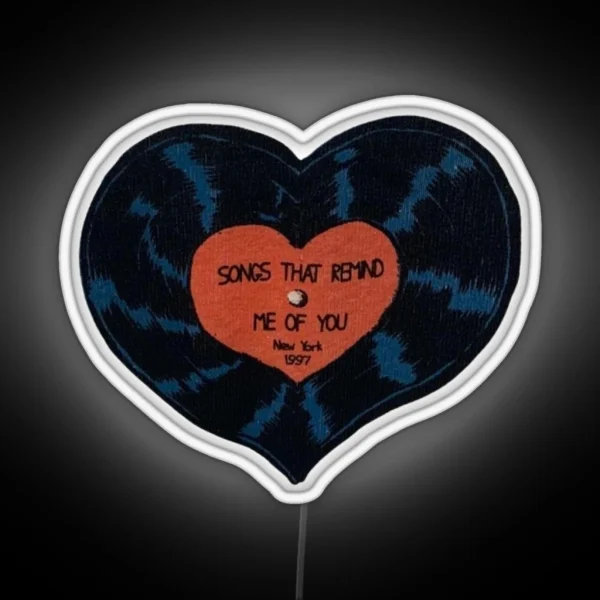 Songs That Remind Me Of You RGB Neon Sign