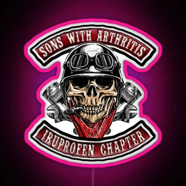 Sons With Arthritis Ibuprofen Chapter Funny RGB Neon Sign