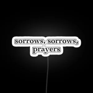 Sorrows Sorrows Prayers BRIDGERTON Bridgerton Quotes RGB Neon Sign