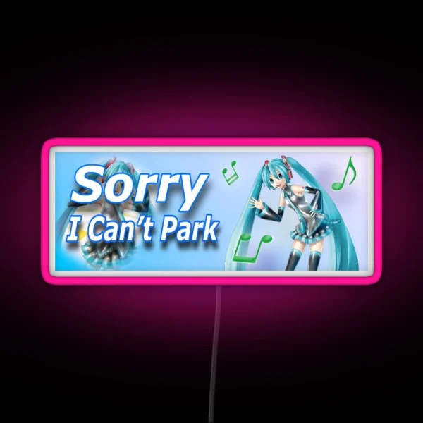 Sorry I Can T Park Miku Car Bumper Led RGB Neon Sign