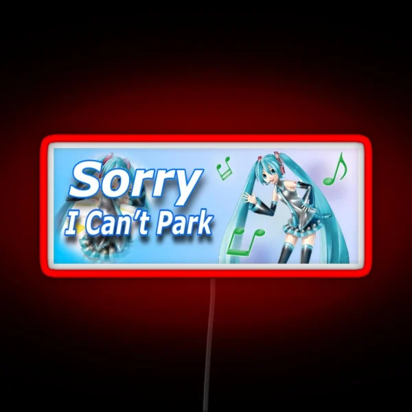 Sorry I Can T Park Miku Car Bumper Led RGB Neon Sign
