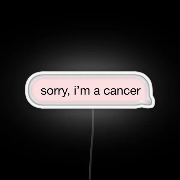 Sorry I M A Cancer Pink Text RGB Neon Sign