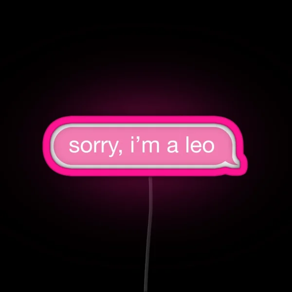 Sorry I M A Leo Pink Phone Message RGB Neon Sign