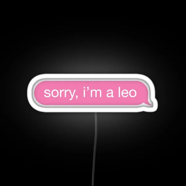Sorry I M A Leo Pink Phone Message RGB Neon Sign