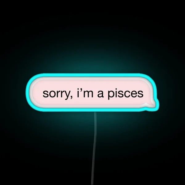Sorry I M A Pisces Pink Text RGB Neon Sign