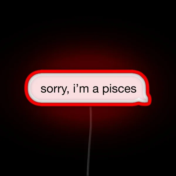 Sorry I M A Pisces Pink Text RGB Neon Sign