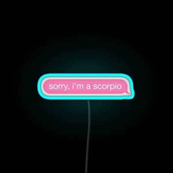 Sorry I M A Scorpio Pink Phone Message RGB Neon Sign