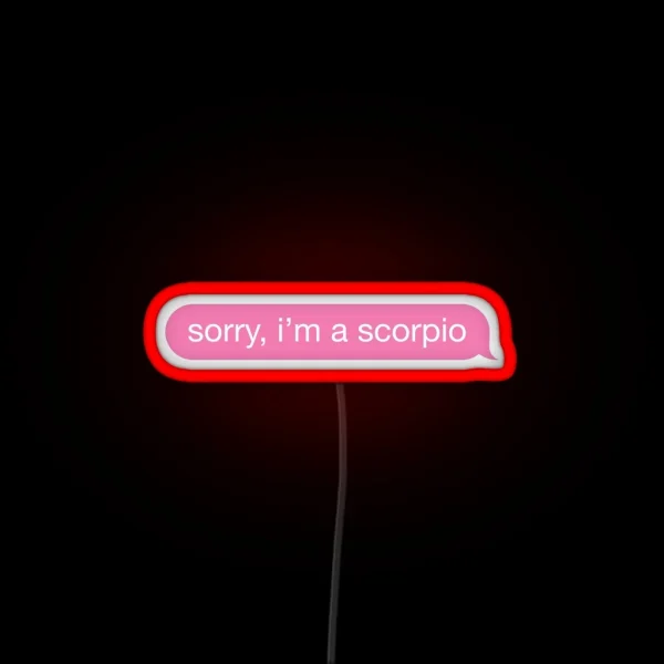 Sorry I M A Scorpio Pink Phone Message RGB Neon Sign