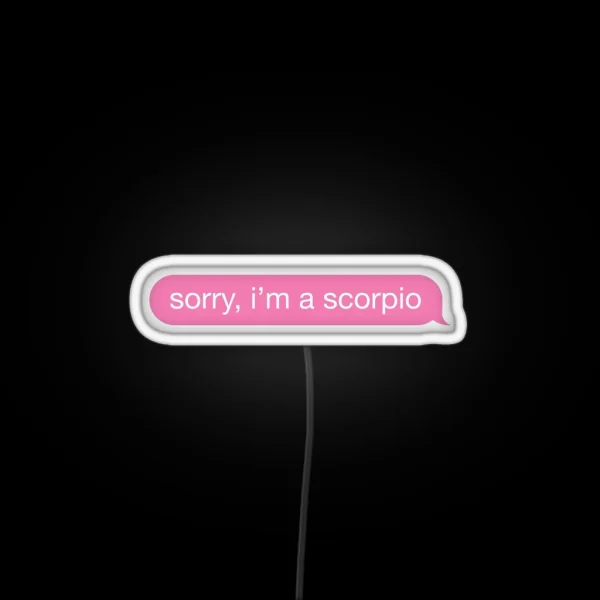 Sorry I M A Scorpio Pink Phone Message RGB Neon Sign