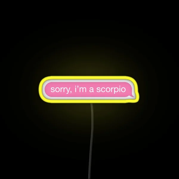Sorry I M A Scorpio Pink Phone Message RGB Neon Sign