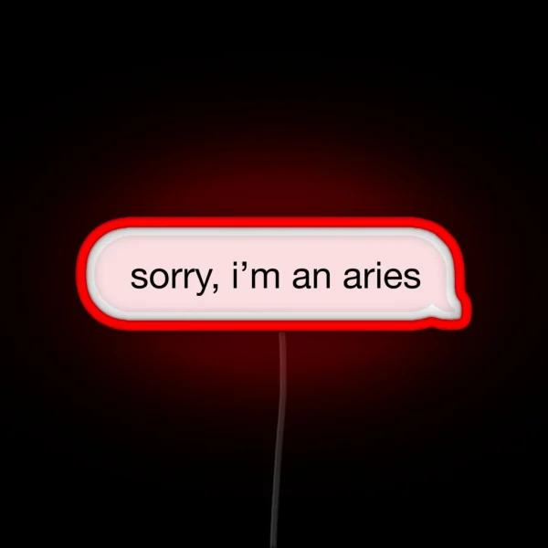 Sorry I M An Aries Pink Text RGB Neon Sign