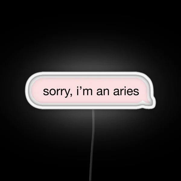Sorry I M An Aries Pink Text RGB Neon Sign
