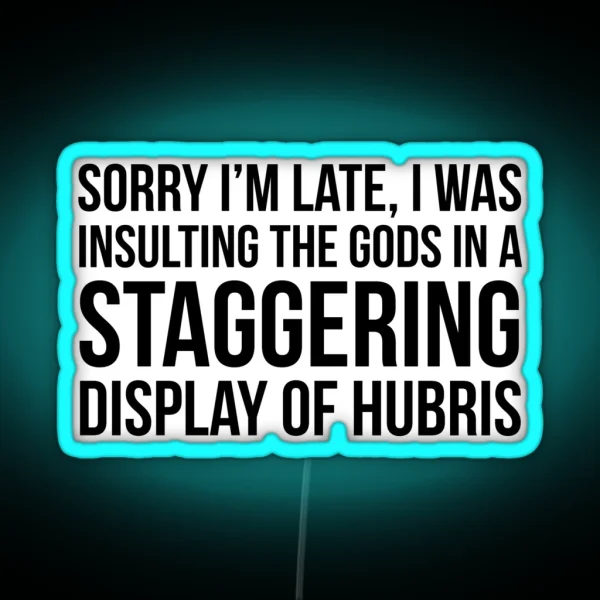Sorry I M Late RGB Neon Sign