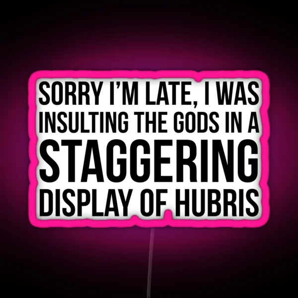 Sorry I M Late RGB Neon Sign