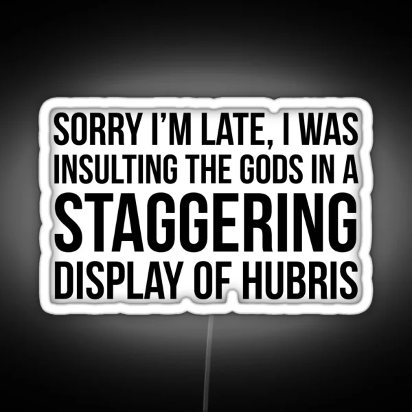Sorry I M Late RGB Neon Sign