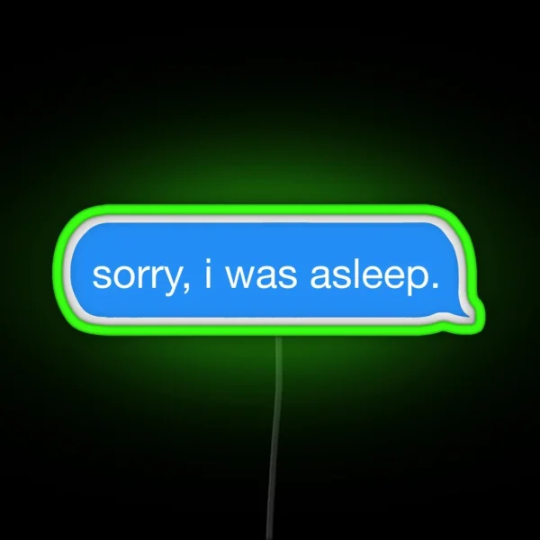 Sorry I Was Asleep RGB Neon Sign