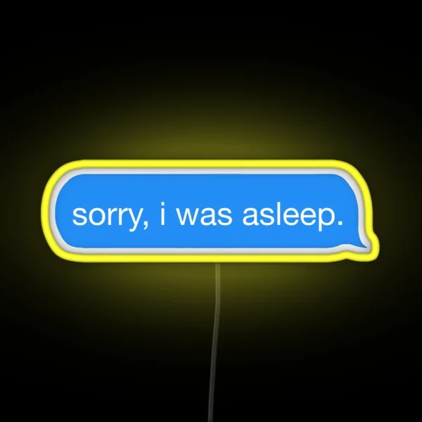 Sorry I Was Asleep RGB Neon Sign