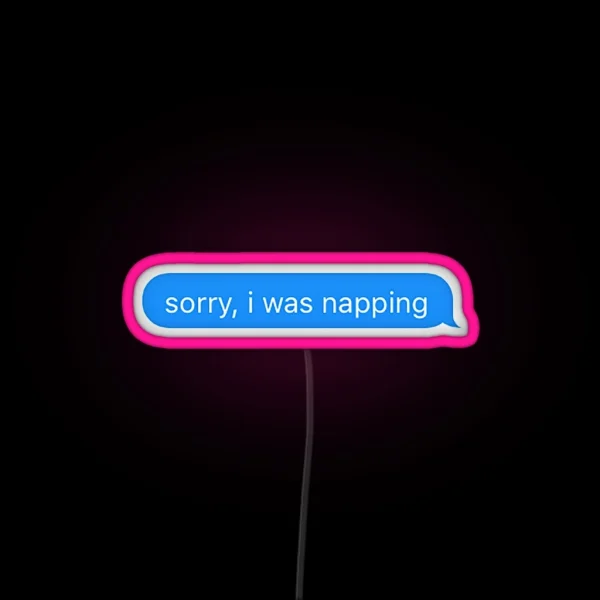 Sorry I Was Napping RGB Neon Sign