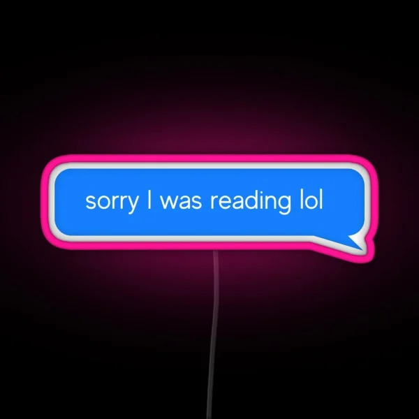 Sorry I Was Reading Lol RGB Neon Sign