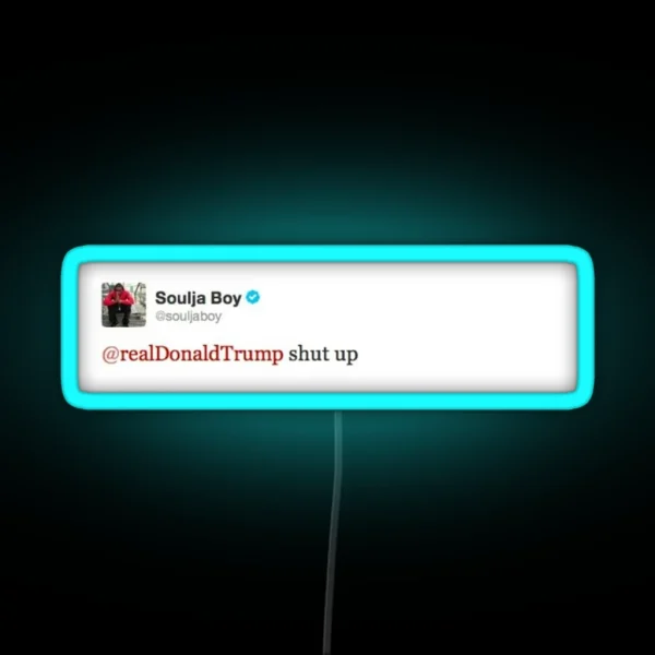 Soulja Boy Shut Up Tweet RGB Neon Sign