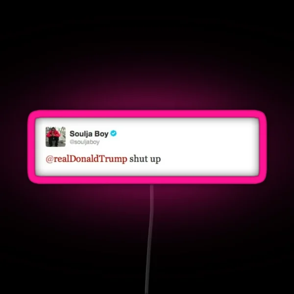 Soulja Boy Shut Up Tweet RGB Neon Sign