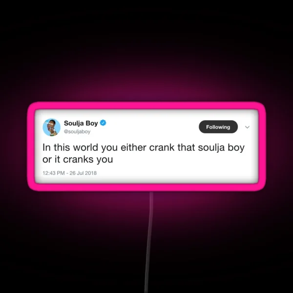 Soulja Boy Tweet RGB Neon Sign