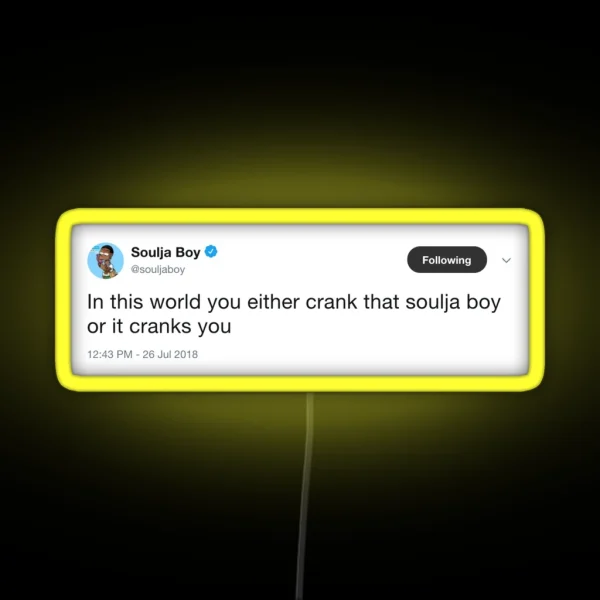 Soulja Boy Tweet RGB Neon Sign