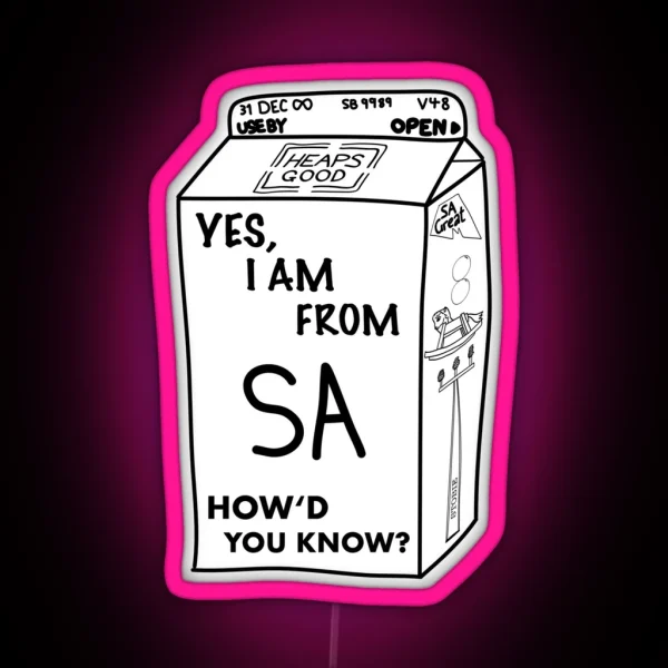 South Australia Yes I Am From SA RGB Neon Sign