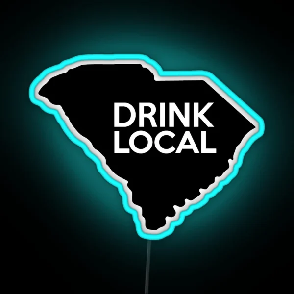 South Carolina Drink Local SC RGB Neon Sign