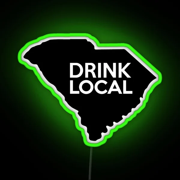 South Carolina Drink Local SC RGB Neon Sign