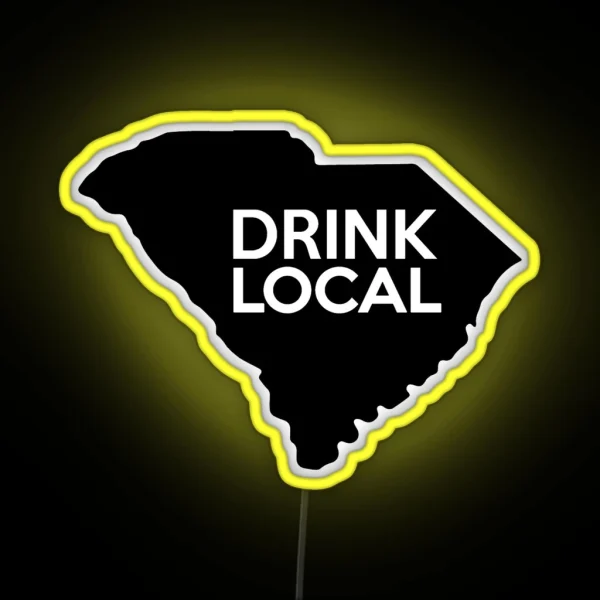 South Carolina Drink Local SC RGB Neon Sign