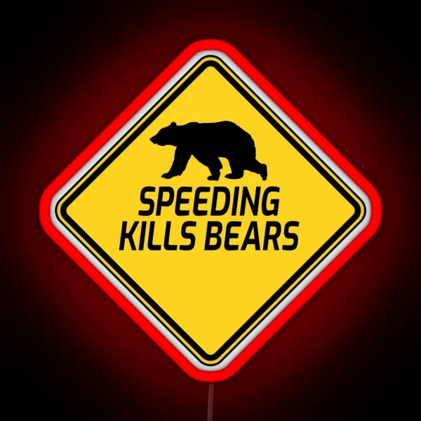 Speeding Kills Bears Cool Speeding Bumper RGB Neon Sign