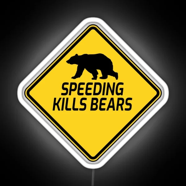 Speeding Kills Bears Cool Speeding Bumper RGB Neon Sign