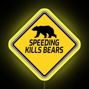 Speeding Kills Bears Cool Speeding Bumper RGB Neon Sign