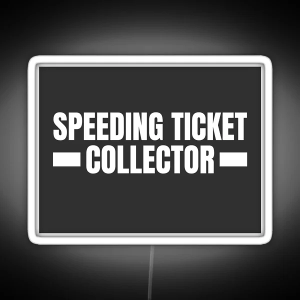 Speeding Ticket Collecter Police Speeding RGB Neon Sign