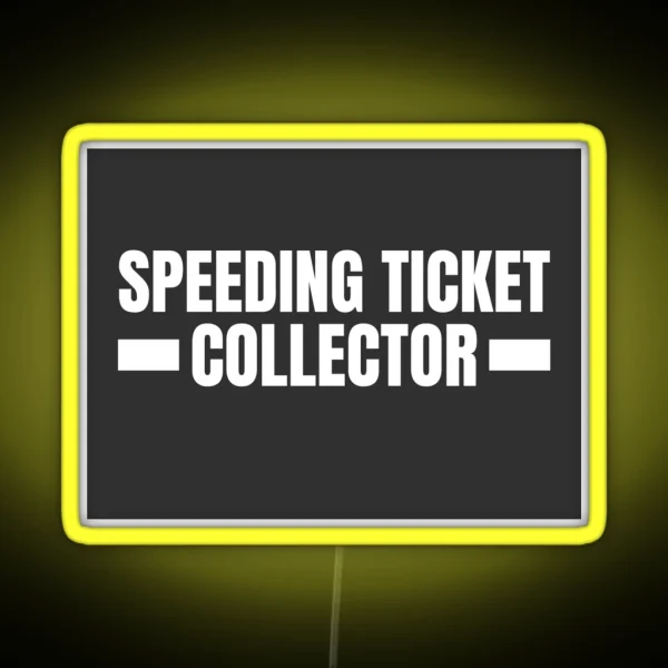 Speeding Ticket Collecter Police Speeding RGB Neon Sign