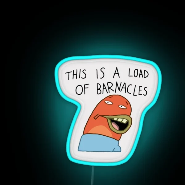 Spongebob This Is A Load Of Barnacles RGB Neon Sign