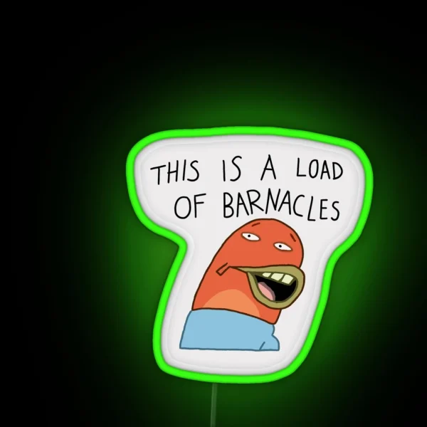 Spongebob This Is A Load Of Barnacles RGB Neon Sign
