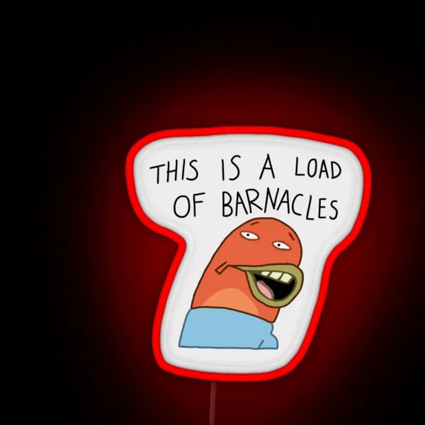 Spongebob This Is A Load Of Barnacles RGB Neon Sign