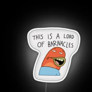 Spongebob This Is A Load Of Barnacles RGB Neon Sign