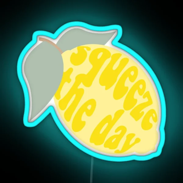 Squeeze The Day RGB Neon Sign