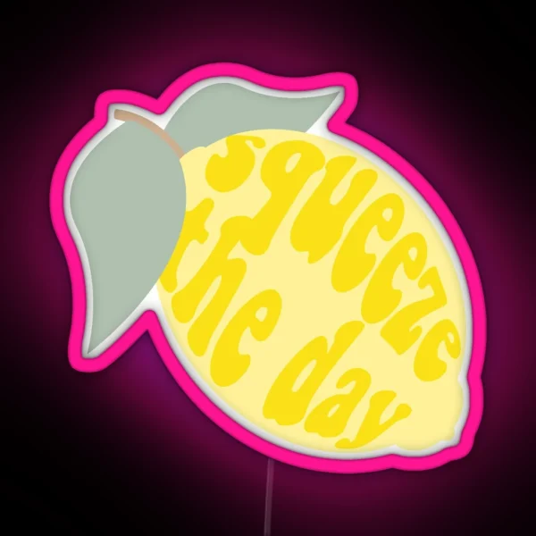 Squeeze The Day RGB Neon Sign