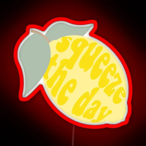 Squeeze The Day RGB Neon Sign