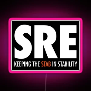 SRE Keeping The Stab In Stability RGB Neon Sign