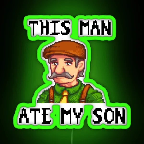 Stardew Valley This Man Ate My Son RGB Neon Sign
