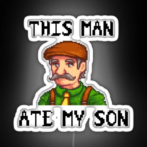 Stardew Valley This Man Ate My Son RGB Neon Sign
