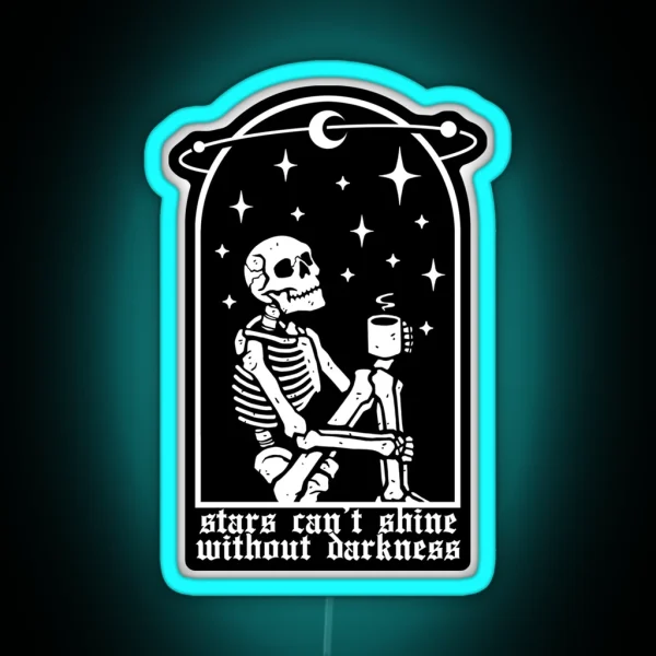 Stars Can T Shine Without Darkness RGB Neon Sign